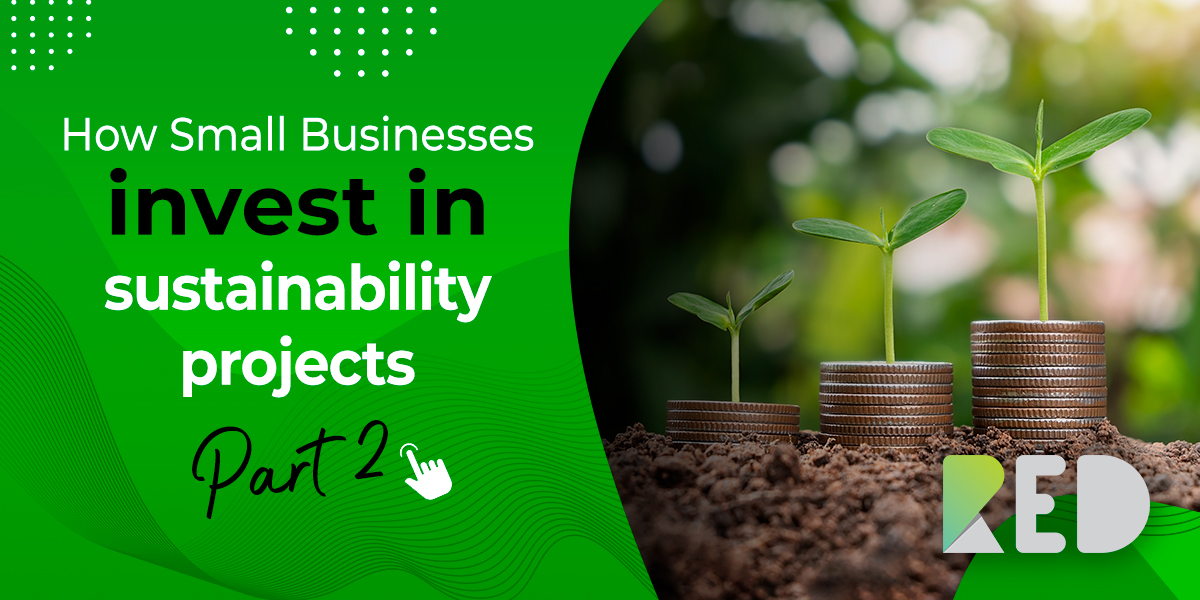 How Small Businesses invest in sustainability projects - Part 2